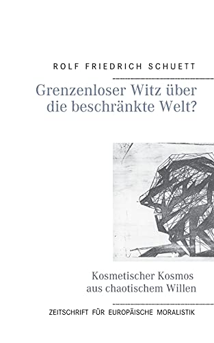 Stock image for Grenzenloser Witz ber die beschrnkte Welt?:Kosmetischer Kosmos aus chaotischem Willen for sale by Blackwell's