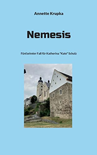 Beispielbild fr Nemesis: Fnfzehnter Fall fr Katherina "Kate" Schulz zum Verkauf von medimops