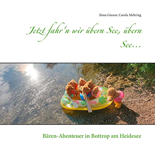 Beispielbild fr Jetzt fahr'n wir bern See, bern See. : Bren-Abenteuer in Bottrop am Heidesee zum Verkauf von Buchpark