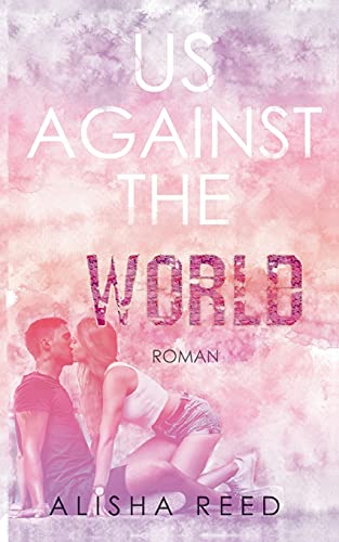 Stock image for Us Against the World (Against Us-Reihe, Band 1) for sale by medimops