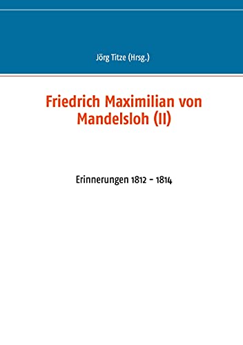 Stock image for Friedrich Maximilian von Mandelsloh (II) for sale by PBShop.store US