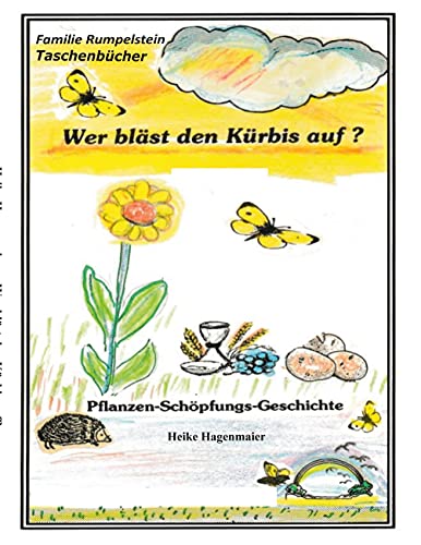 Stock image for Wer blst den Krbis auf?:Pflanzen - Schpfungs - Geschichte for sale by Blackwell's