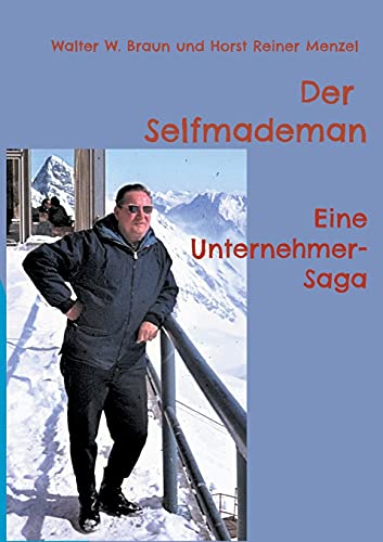 Stock image for Der Selfmademan: Eine Unternehmer-Saga for sale by Revaluation Books