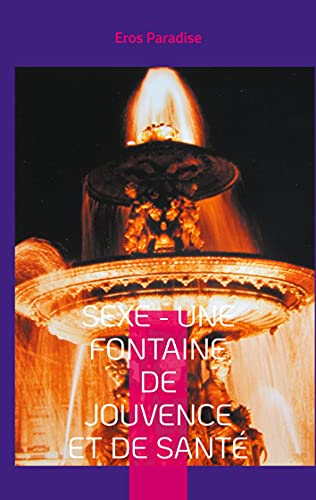 Stock image for Sexe - une fontaine de jouvence et de sant for sale by ThriftBooks-Atlanta