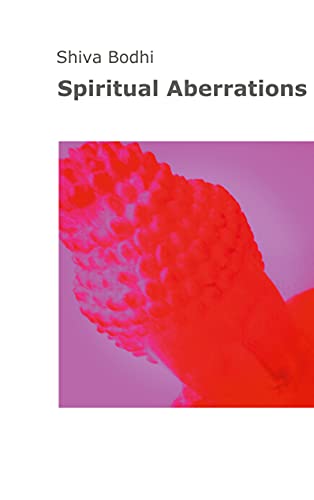 Stock image for Spiritual Aberrations:Thoughts, illusions and aberrations on the path to spiritual awakening for Yogis and Buddhists. for sale by Blackwell's