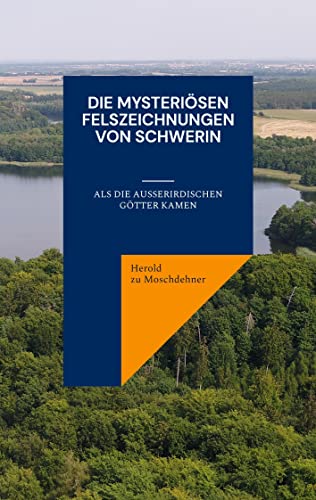 Stock image for Die mysterisen Felszeichnungen von Schwerin: Als die auerirdischen Gtter kamen (German Edition) for sale by Lucky's Textbooks