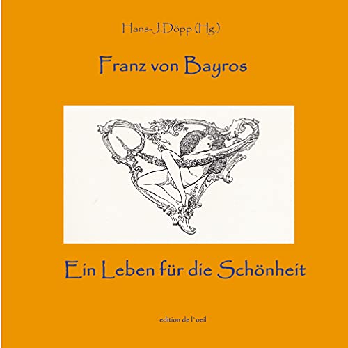 9783754328361: Bayros - Ein Leben fr die Schnheit (German Edition)