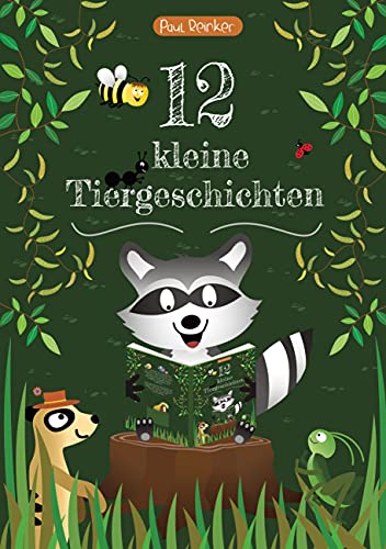 Beispielbild fr 12 kleine Tiergeschichten: Vorlesegeschichten ab 3 Jahren (German Edition) zum Verkauf von GF Books, Inc.
