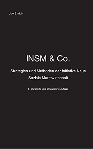 9783754329726: INSM & Co.: Strategien und Methoden der Initiative Neue Soziale Marktwirtschaft