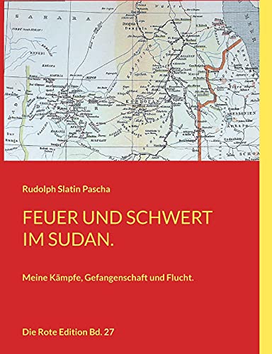 Imagen de archivo de Feuer und Schwert im Sudan: Meine Kmpfe, Gefangenschaft und Flucht. (Die Rote Edition) a la venta por medimops