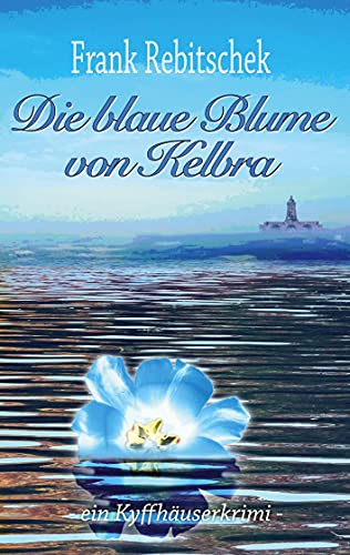 9783754333747: Die Blaue Blume von Kelbra: Ein Kyffhuserkrimi: 7 (Kyffhuserkrimis)