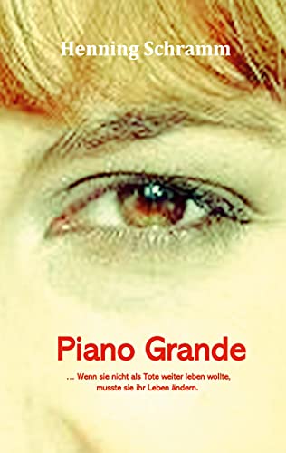 Stock image for Piano Grande: Wenn sie nicht als Tote weiter leben wollte, musste sie ihr Leben ndern for sale by Revaluation Books