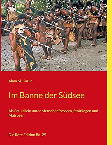 Stock image for Im Banne der Südsee:Als Frau allein unter Menschenfressern; Sträflingen und Matrosen for sale by Ria Christie Collections