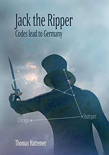 9783754336236: Jack the Ripper - Codes lead to Germany