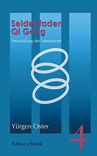 Beispielbild fr Seidenfaden Qigong: Entwicklung der Lebenskraft. Edition 3 Sulen, Band 4 (German Edition) zum Verkauf von Books Unplugged