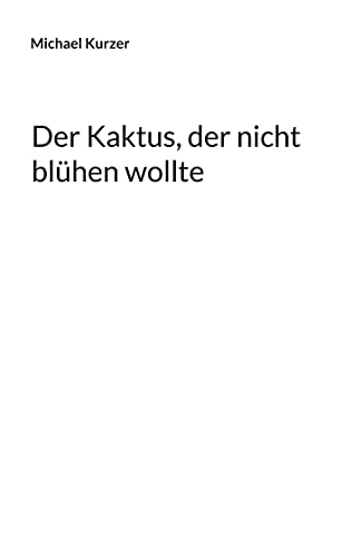 Beispielbild fr Der Kaktus, der nicht blhen wollte zum Verkauf von Buchpark