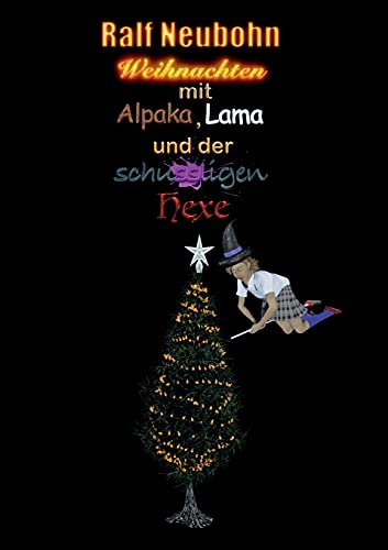 9783754338520: Weihnachten mit Alpaka, Lama und der schussligen Hexe (German Edition)