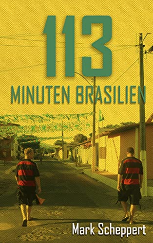 Stock image for 113 Minuten Brasilien (German Edition) for sale by Lucky's Textbooks