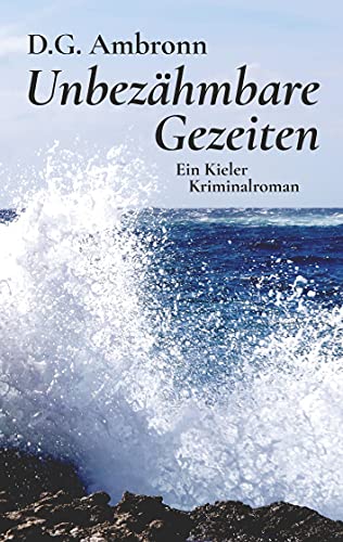 Stock image for Unbezhmbare Gezeiten: Ein Kieler Kriminalroman (German Edition) for sale by Lucky's Textbooks