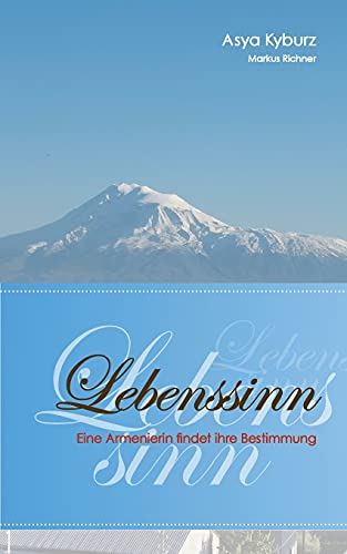 Beispielbild fr Lebenssinn: Eine Armenierin findet ihre Bestimmung zum Verkauf von WorldofBooks