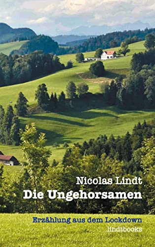 Beispielbild fr Die Ungehorsamen: Erzhlung aus dem Lockdown (German Edition) zum Verkauf von Lucky's Textbooks