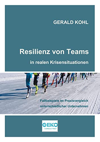 Beispielbild fr Resilienz von Teams in realen Krisensituationen:Fallbeispiele im Praxisvergleich unterschiedlicher Unternehmen zum Verkauf von Ria Christie Collections