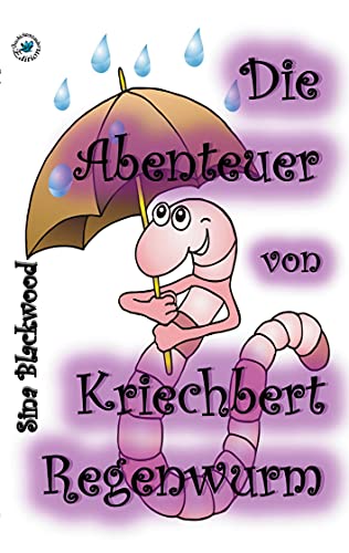 Stock image for Die Abenteuer von Kriechbert Regenwurm (German Edition) for sale by Lucky's Textbooks