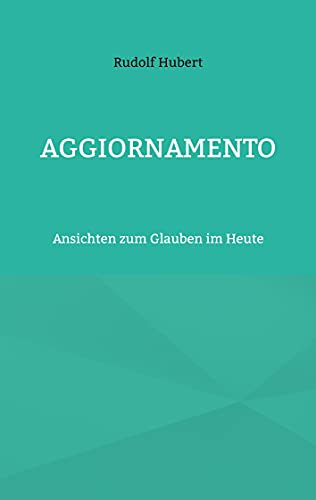 Stock image for Aggiornamento: Ansichten zum Glauben im Heute (German Edition) for sale by Lucky's Textbooks