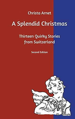 9783754355565: A Splendid Christmas: Thirteen Quirky Stories from Switzerland