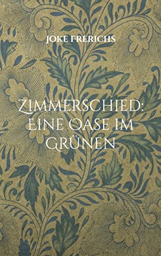 Imagen de archivo de Zimmerschied: Eine Oase im Grnen (German Edition) a la venta por Lucky's Textbooks