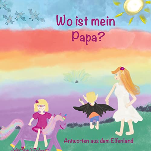 Stock image for Wo ist mein Papa?: Antworten aus dem Elfenland for sale by Revaluation Books