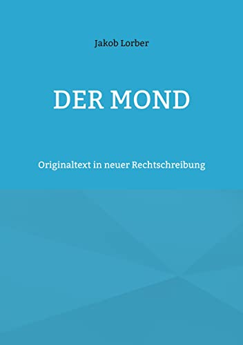 9783754373316: Der Mond: Originaltext in neuer Rechtschreibung
