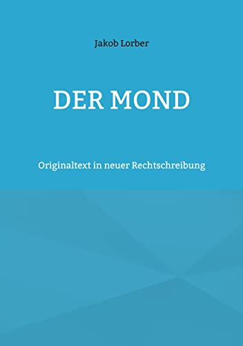 Stock image for Der Mond: Originaltext in neuer Rechtschreibung (German Edition) for sale by GF Books, Inc.