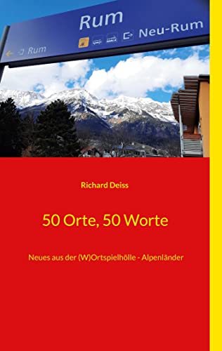 9783754374436: 50 Orte, 50 Worte: Neues aus der (W)Ortspielhlle - Alpenlnder (German Edition)