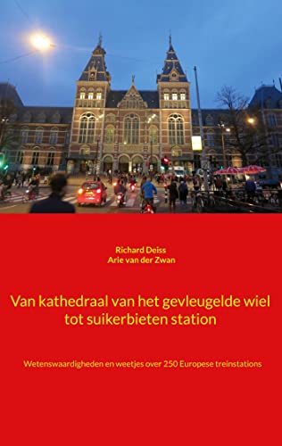 9783754375297: Kathedraal van het gevleugelde wiel en suikerbieten station: Wetenswaardigheden en weetjes over 250 Europese treinstations (Dutch Edition)