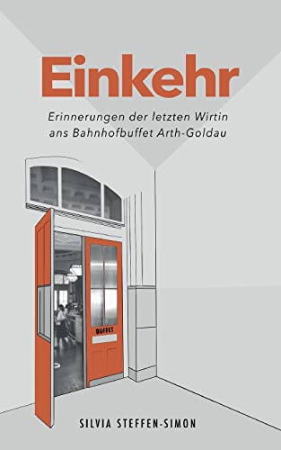 Stock image for Einkehr: Erinnerungen der letzten Wirtin ans Bahnhofbuffet Arth-Goldau (German Edition) for sale by Lucky's Textbooks