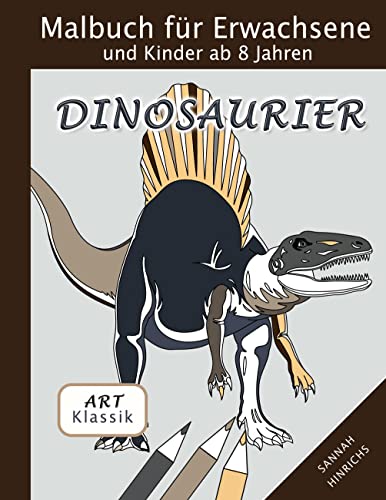 Stock image for Klassik Art Malbuch fr Erwachsene und Kinder ab 8 Jahren - Dinosaurier (German Edition) for sale by Books Unplugged