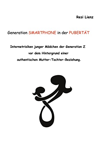 9783754385548: Generation Smartphone in der Pubertt: Band I: Internetrisiken junger Mdchen der Generation Z