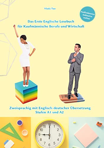 Beispielbild fr Das Erste Englische Lesebuch fr Kaufmnnische Berufe und Wirtschaft : Zweisprachig mit Englisch-deutscher bersetzung Stufen A1 und A2 zum Verkauf von Buchpark