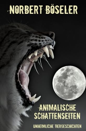 Imagen de archivo de Animalische Schattenseiten: Unheimliche Tiergeschichten a la venta por medimops