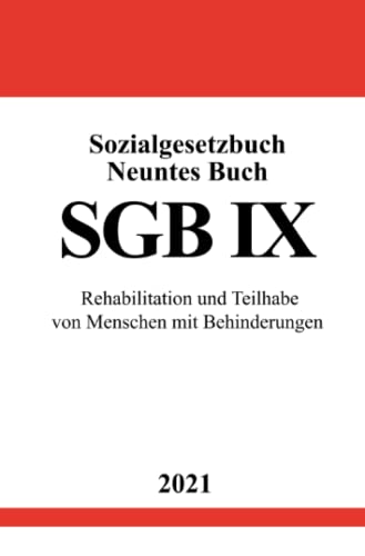Sozialgesetzbuch Neuntes Buch (SGB IX) : Rehabilitation und Teilhabe von Menschen mit Behinderungen. DE - Ronny Studier