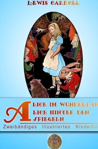 Alice : Alice im Wunderland+Alice hinter den Spiegeln - Lewis Carroll