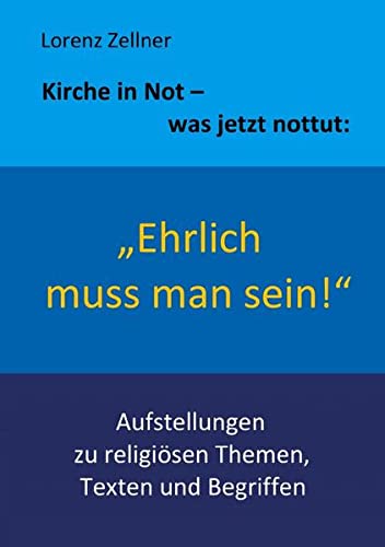 Stock image for Ehrlich muss man sein!": Aufstellungen zu religisen Themen, Texten und Begriffen for sale by medimops