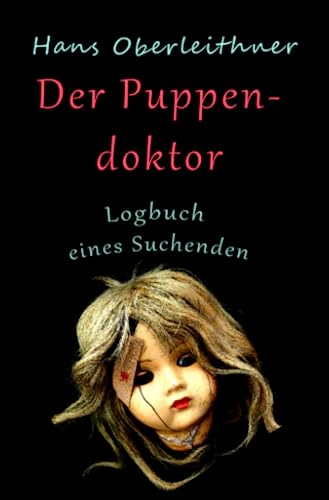 Imagen de archivo de Der Puppendoktor: Logbuch eines Suchenden: Logbuch eines Suchenden.DE a la venta por medimops