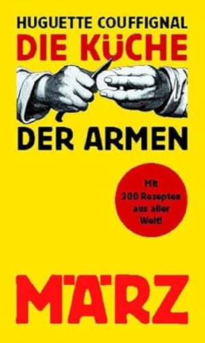 Beispielbild fr Die Kche der Armen: Mit 300 Rezepten aus aller Welt zum Verkauf von medimops