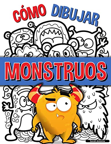 Imagen de archivo de Cmo Dibujar Monstruos: Una sencilla gua paso a paso para dibujar monstruos, Aprende a dibujar monstruos de forma fcil y divertida -Language: spanish a la venta por GreatBookPrices