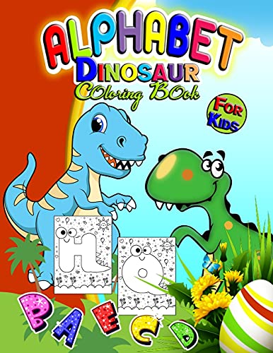 Beispielbild fr Alphabet Dinosaur Coloring Book For Kids: Great Alphabet Dinosaurs Book for Boys and Kids, Perfect Dinosaur Alphabet Gifts for Teens and Toddlers who Love to Enjoy with Alphabets Dinosaurs zum Verkauf von Big River Books