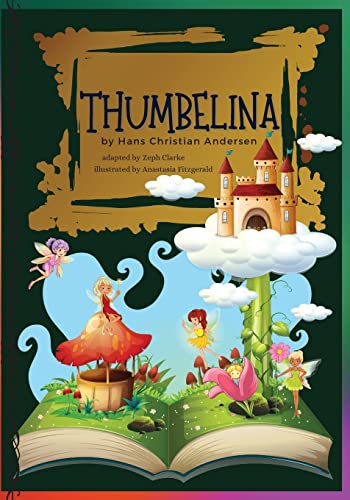 Stock image for Thumbelina: Illustrated. Hans Christian Andersen's Fairy Tale | Classic stories for sale by GreatBookPrices