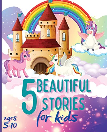 Stock image for 5 Beautiful Stories for Kids Ages 5-10: Colourful Illustrated Stories, Bedtime Children Story Book, Story Book for Boys and Girls for sale by GreatBookPrices