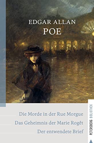 Stock image for Die Morde in der Rue Morgue - Das Geheimnis der Marie Rogt - Der entwendete Brief: Dupins Kriminalflle (Petersberg Bibliothek) for sale by medimops